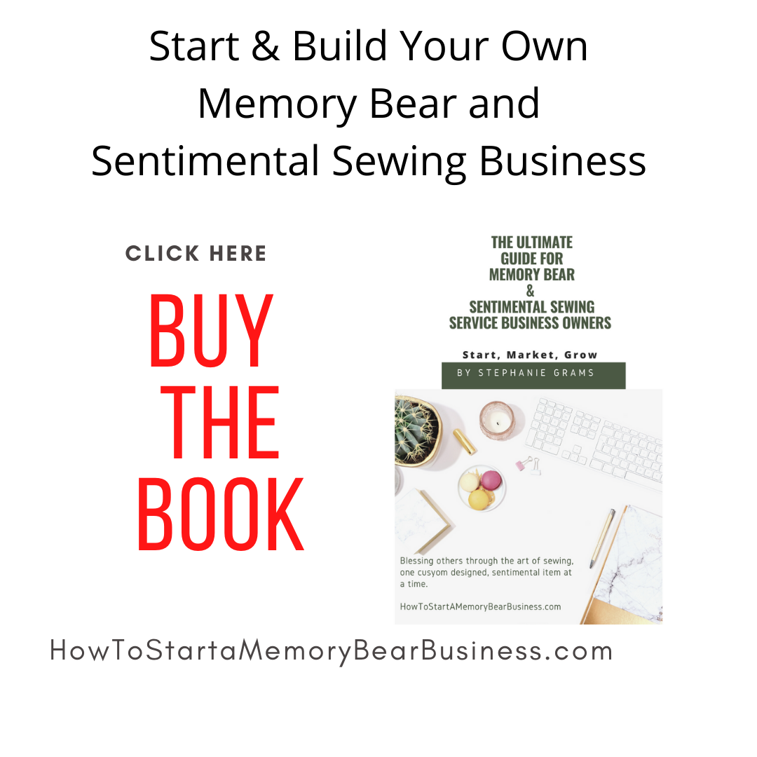 I've written the first and original pdf book for aspiring, new or expanding memory bear and sentimental sewing business owners